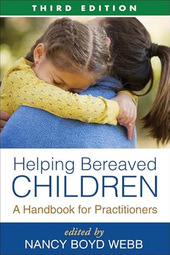 Stock image for Helping Bereaved Children, Third Edition : A Handbook for Practitioners for sale by Better World Books