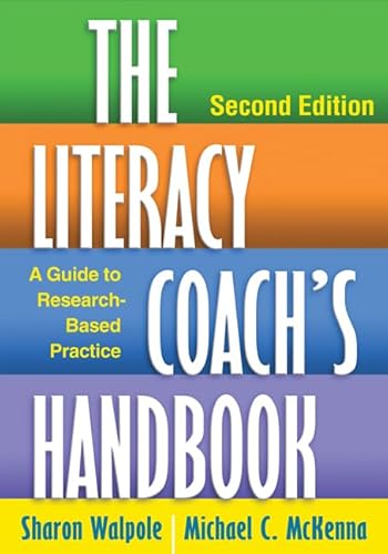 The Literacy Coach's Handbook: A Guide to Research-Based Practice (9781462507702) by Walpole PhD, Sharon; Michael C. McKenna