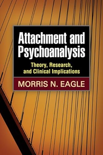 Beispielbild fr Attachment and Psychoanalysis: Theory, Research, and Clinical Implications (Psychoanalysis and Psychological Science) zum Verkauf von Books From California