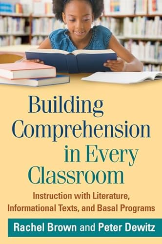 Stock image for Building Comprehension in Every Classroom: Instruction with Literature, Informational Texts, and Basal Programs for sale by Patrico Books