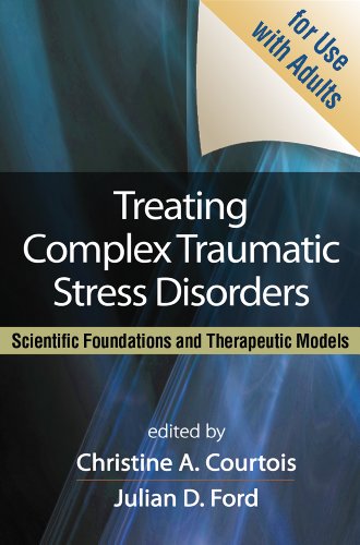 Imagen de archivo de Treating Complex Traumatic Stress Disorders (Adults): Scientific Foundations and Therapeutic Models a la venta por Seattle Goodwill