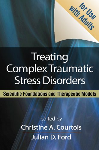 Stock image for Treating Complex Traumatic Stress Disorders (Adults): Scientific Foundations and Therapeutic Models for sale by Ergodebooks