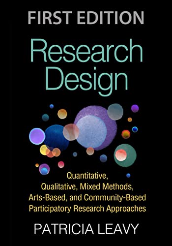 Stock image for Research Design: Quantitative, Qualitative, Mixed Methods, Arts-Based, and Community-Based Participatory Research Approaches for sale by Books From California