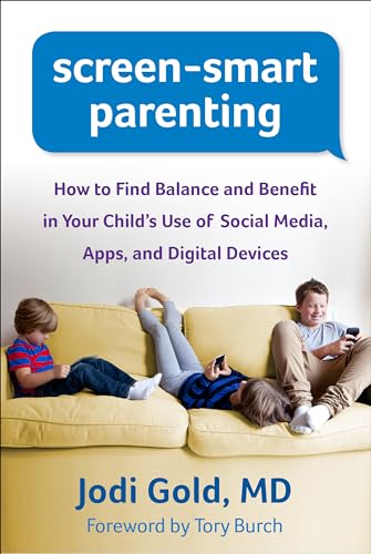 Beispielbild fr Screen-Smart Parenting: How to Find Balance and Benefit in Your Child's Use of Social Media, Apps, and Digital Devices zum Verkauf von SecondSale
