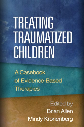 Stock image for Treating Traumatized Children: A Casebook of Evidence-Based Therapies for sale by St Vincent de Paul of Lane County
