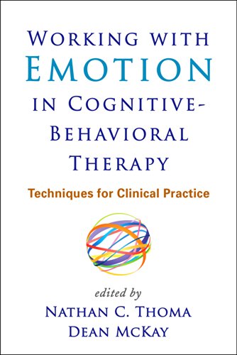 Imagen de archivo de Working with Emotion in Cognitive-Behavioral Therapy: Techniques for Clinical Practice a la venta por HPB-Red