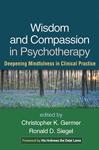 Imagen de archivo de Wisdom and Compassion in Psychotherapy: Deepening Mindfulness in Clinical Practice a la venta por SecondSale