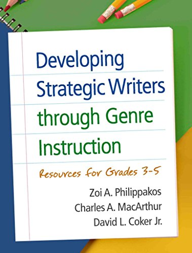 Stock image for Developing Strategic Writers through Genre Instruction: Resources for Grades 3-5 for sale by Books From California