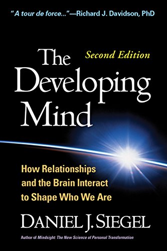 Beispielbild fr The Developing Mind, Second Edition: How Relationships and the Brain Interact to Shape Who We Are zum Verkauf von WorldofBooks