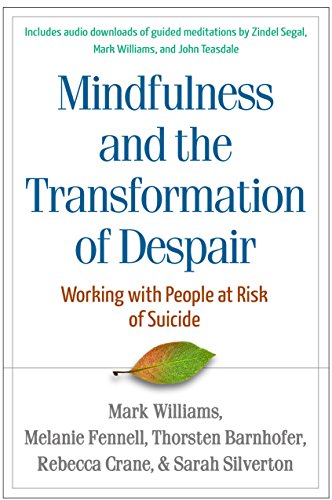 Beispielbild fr Mindfulness and the Transformation of Despair: Working with People at Risk of Suicide zum Verkauf von SecondSale