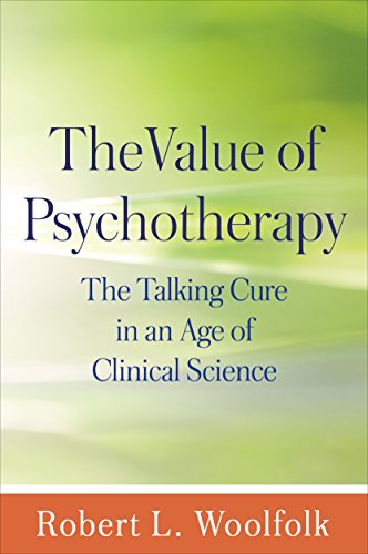 9781462521906: The Value of Psychotherapy: The Talking Cure in an Age of Clinical Science