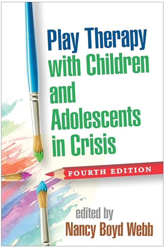 Stock image for Play Therapy with Children and Adolescents in Crisis (Clinical Practice with Children, Adolescents, and Families) for sale by Goodbooks Company