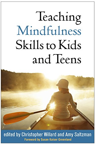 Beispielbild fr Teaching Mindfulness Skills to Kids and Teens Greenland Jd, Susan Kaiser; Willard PsyD, Psy D Christopher and Saltzman MD, Amy zum Verkauf von Aragon Books Canada