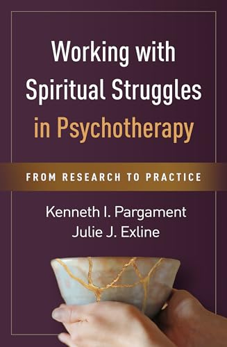 Stock image for Working with Spiritual Struggles in Psychotherapy: From Research to Practice for sale by thebookforest.com