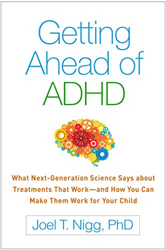 Stock image for Getting Ahead of ADHD: What Next-Generation Science Says about Treatments That Workand How You Can Make Them Work for Your Child for sale by Goodwill Books