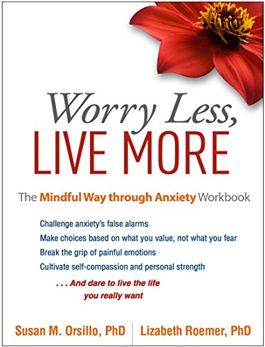 Stock image for Worry Less, Live More: The Mindful Way through Anxiety Workbook for sale by HPB-Ruby