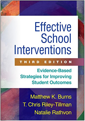 Beispielbild fr Effective School Interventions : Evidence-Based Strategies for Improving Student Outcomes zum Verkauf von Better World Books