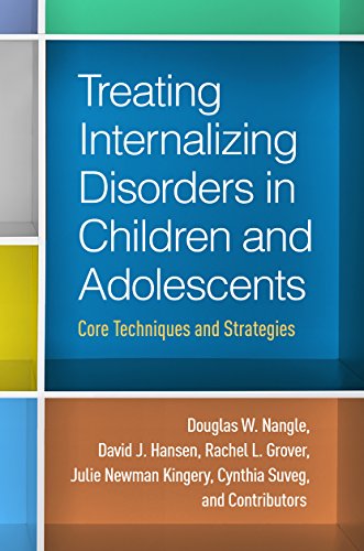 9781462526260: Treating Internalizing Disorders in Children and Adolescents: Core Techniques and Strategies