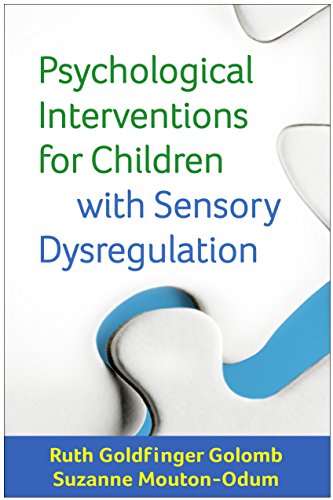9781462527021: Psychological Interventions for Children with Sensory Dysregulation (Guilford Child and Adolescent Practitioner Series)