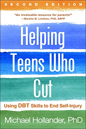 

Helping Teens Who Cut : Using DBT Skills to End Self-Injury