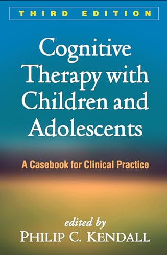 Stock image for Cognitive Therapy with Children and Adolescents, Third Edition: A Casebook for Clinical Practice for sale by More Than Words