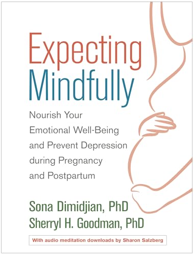 9781462529025: Expecting Mindfully: Nourish Your Emotional Well-Being and Prevent Depression during Pregnancy and Postpartum