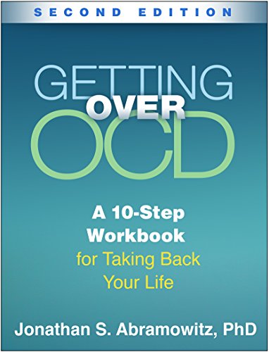 9781462529704: Getting Over OCD: A 10-Step Workbook for Taking Back Your Life (The Guilford Self-Help Workbook Series)