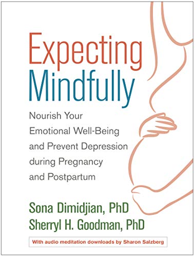 9781462532476: Expecting Mindfully: Nourish Your Emotional Well-Being and Prevent Depression during Pregnancy and Postpartum