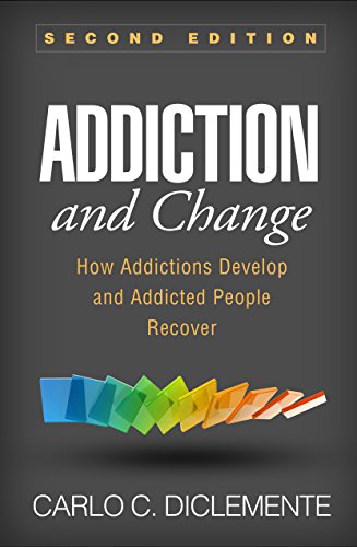 9781462533237: Addiction and Change, Second Edition: How Addictions Develop and Addicted People Recover