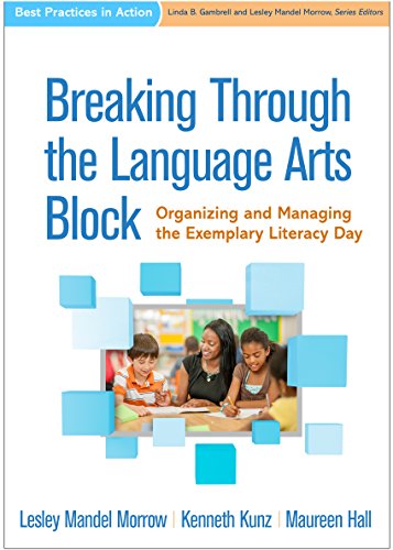 Stock image for Breaking Through the Language Arts Block: Organizing and Managing the Exemplary Literacy Day (Best Practices in Action Series) for sale by Indiana Book Company