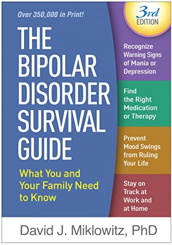 Stock image for The Bipolar Disorder Survival Guide, Third Edition: What You and Your Family Need to Know for sale by Once Upon A Time Books