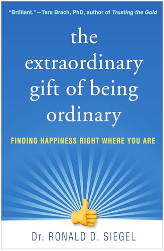 9781462538355: The Extraordinary Gift of Being Ordinary: Finding Happiness Right Where You Are