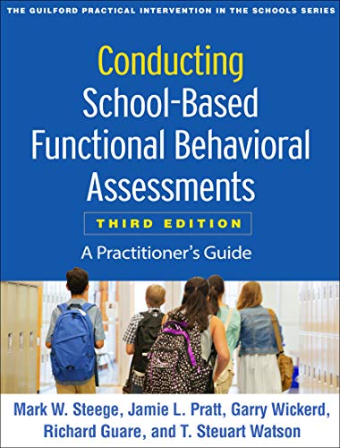 Imagen de archivo de Conducting School-Based Functional Behavioral Assessments: A Practitioner's Guide, Third Edition (The Guilford Practical Intervention in the Schools Series) a la venta por Smith Family Bookstore Downtown