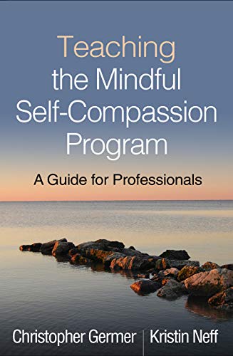 Beispielbild fr Teaching the Mindful Self-Compassion Program: A Guide for Professionals zum Verkauf von WorldofBooks