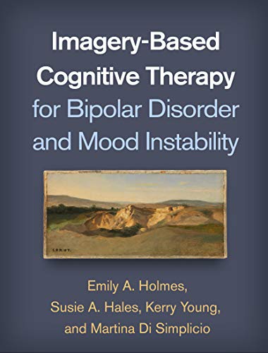 Imagen de archivo de Imagery-Based Cognitive Therapy for Bipolar Disorder and Mood Instability a la venta por Blackwell's