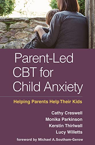 Beispielbild fr Parent-Led CBT for Child Anxiety: Helping Parents Help Their Kids zum Verkauf von BooksRun
