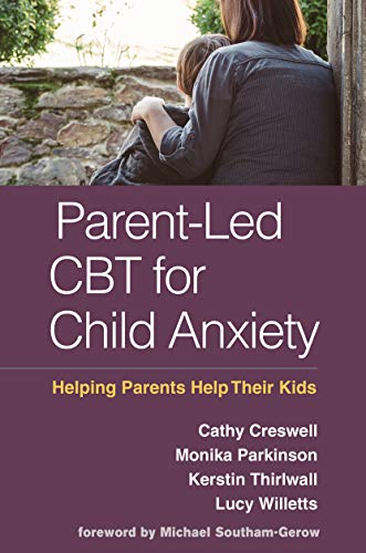 Stock image for Parent-Led CBT for Child Anxiety: Helping Parents Help Their Kids for sale by BooksRun