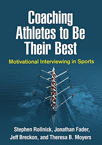 Stock image for Coaching Athletes to Be Their Best: Motivational Interviewing in Sports (Applications of Motivational Interviewing Series) for sale by BooksRun