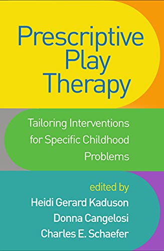 Stock image for Prescriptive Play Therapy: Tailoring Interventions for Specific Childhood Problems for sale by Revaluation Books