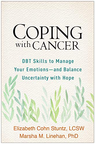 Beispielbild fr Coping with Cancer: DBT Skills to Manage Your Emotions--and Balance Uncertainty with Hope zum Verkauf von WorldofBooks