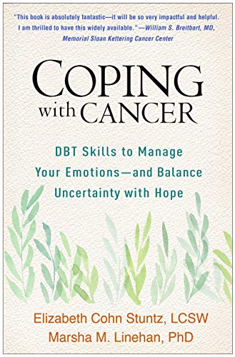 Beispielbild fr Coping with Cancer: DBT Skills to Manage Your Emotions--and Balance Uncertainty with Hope zum Verkauf von GF Books, Inc.