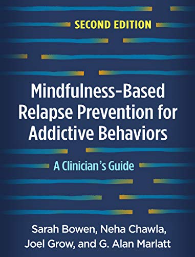 9781462545315: Mindfulness-Based Relapse Prevention for Addictive Behaviors, Second Edition: A Clinician's Guide