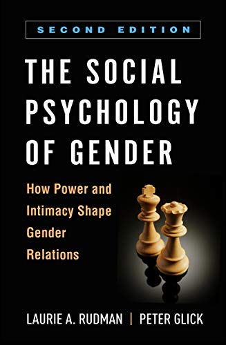 Stock image for The Social Psychology of Gender : How Power and Intimacy Shape Gender Relations for sale by Better World Books