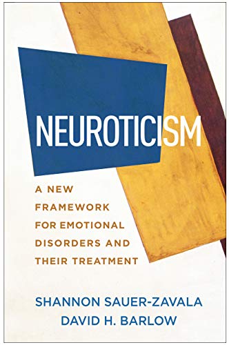 Stock image for Neuroticism: A New Framework for Emotional Disorders and Their Treatment for sale by Book Deals