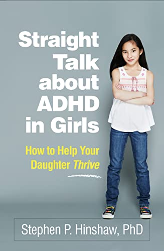 9781462547517: Straight Talk about ADHD in Girls: How to Help Your Daughter Thrive