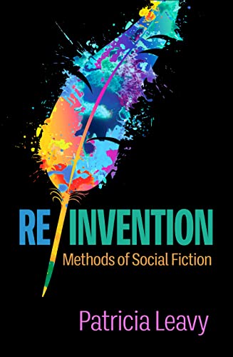 9781462547685: Re/Invention: Methods of Social Fiction (Qualitiative Methods "How-To" Guides)
