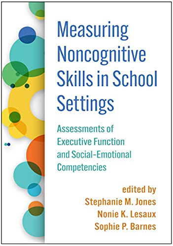 Beispielbild fr Measuring Noncognitive Skills in School Settings: Assessments of Executive Function and Social-Emotional Competencies zum Verkauf von WorldofBooks