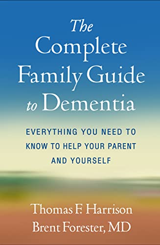 9781462549429: The Complete Family Guide to Dementia: Everything You Need to Know to Help Your Parent and Yourself