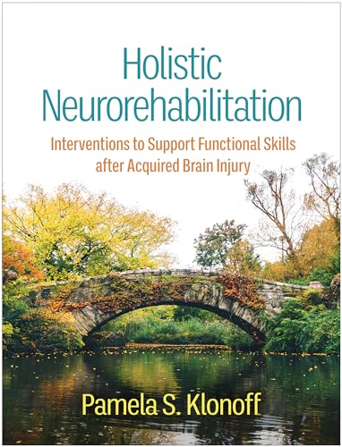 Beispielbild fr Holistic Neurorehabilitation: Interventions to Support Functional Skills after Acquired Brain Injury zum Verkauf von BooksRun