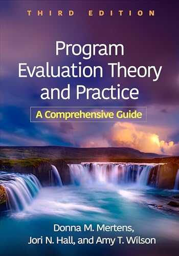 9781462555901: Program Evaluation Theory and Practice, Third Edition: A Comprehensive Guide